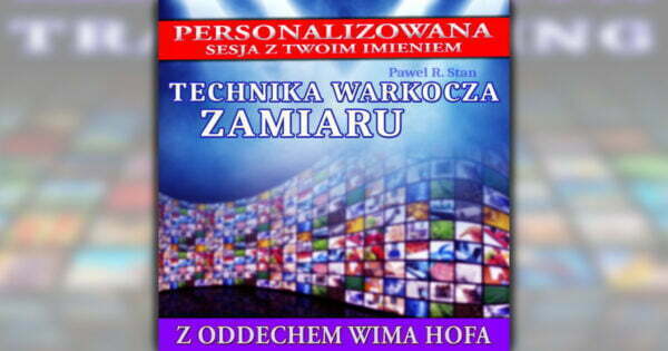 Technika warkocza zamiaru z oddechem Wima Hofa, medytacja personalizowana